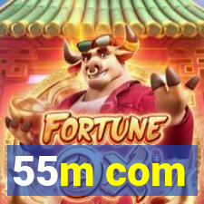 55m com